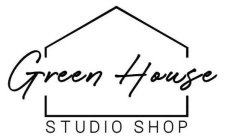 GREEN HOUSE STUDIO SHOP