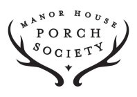 MANOR HOUSE PORCH SOCIETY
