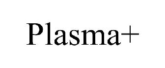 PLASMA+