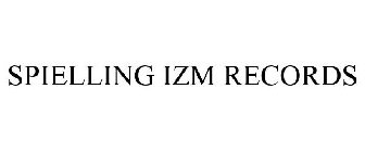 SPIELLING IZM RECORDS