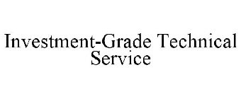 INVESTMENT-GRADE TECHNICAL SERVICE