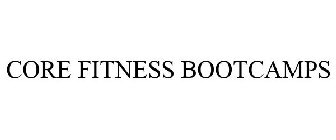 CORE FITNESS BOOTCAMPS