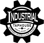 INDUSTRIAL TAPHOUSE ASHLAND, VA BREWS · EATS · LIVE MUSIC