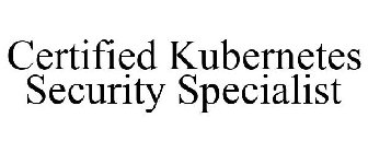 CERTIFIED KUBERNETES SECURITY SPECIALIST