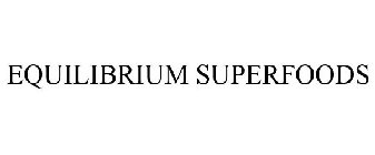 EQUILIBRIUM SUPERFOODS