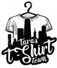 TARA'S T-SHIRT TOWN