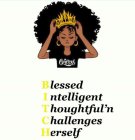 QUEEN BLESSED INTELLIGENT THOUGHTFUL'N CHALLENGES HERSELF