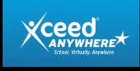 XCEED ANYWHERE SCHOOL. VIRTUALLY. ANYWHERE.