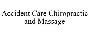 ACCIDENT CARE CHIROPRACTIC AND MASSAGE