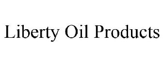LIBERTY OIL PRODUCTS