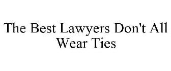 THE BEST LAWYERS DON'T ALL WEAR TIES