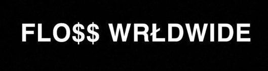 FLO$$ WRLDWIDE
