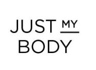 JUST MY BODY