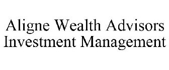 ALIGNE WEALTH ADVISORS INVESTMENT MANAGEMENT