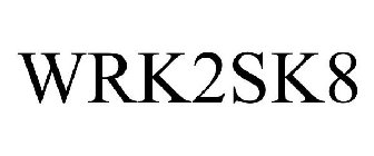 WRK2SK8