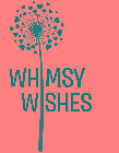 WHIMSY WISHES