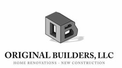 OB ORIGINAL BUILDERS, LLC HOME RENOVATIONS - NEW CONSTRUCTION