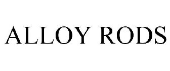 ALLOY RODS