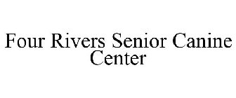 FOUR RIVERS CANINE SENIOR CENTER