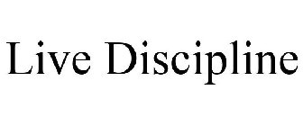 LIVE DISCIPLINE