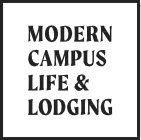 MODERN CAMPUS LIFE & LODGING