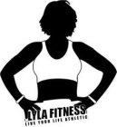 LYLA FITNESS LIVE YOUR LIFE ATHLETIC