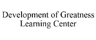 DEVELOPMENT OF GREATNESS LEARNING CENTER