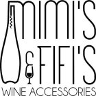 MIMI'S & FIFI'S WINE ACCESSORIES