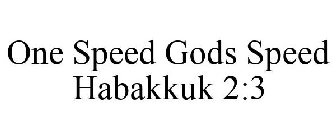 ONE SPEED GODS SPEED HABAKKUK 2:3