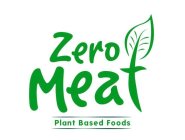 ZERO MEAT PLANT BASED FOODS