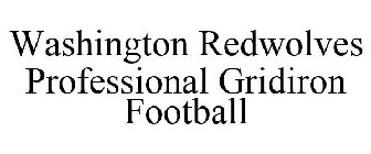 WASHINGTON REDWOLVES PROFESSIONAL GRIDIRON FOOTBALL