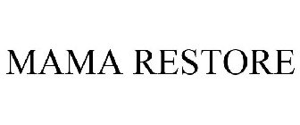 MAMA RESTORE