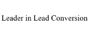 LEADER IN LEAD CONVERSION