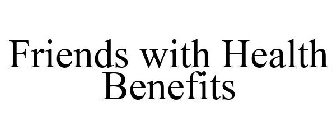 FRIENDS WITH HEALTH BENEFITS