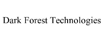 DARK FOREST TECHNOLOGIES