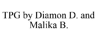 TPG BY DIAMON D. AND MALIKA B.