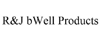 R&J BWELL PRODUCTS