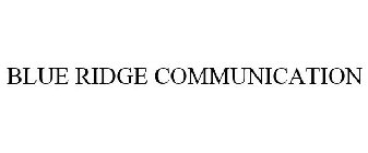 BLUE RIDGE COMMUNICATION