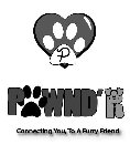 P PAWND'R CONNECTING YOU, TO A FURRY FRIEND
