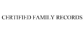 CERTIFIED FAMILY RECORDS