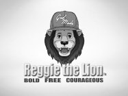 GOD MADE REGGIE THE LION BOLD FREE COURAGEOUS