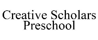 CREATIVE SCHOLARS PRESCHOOL