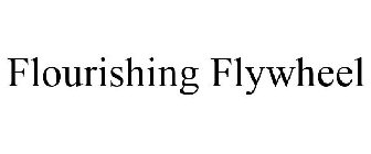 FLOURISHING FLYWHEEL