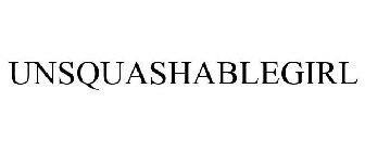 UNSQUASHABLEGIRL