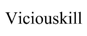 VICIOUSKILL