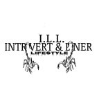 I.L.L. INTROVERT & LONER LIFESTYLE