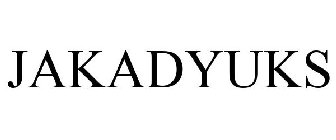 JAKADYUKS