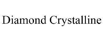 DIAMOND CRYSTALLINE