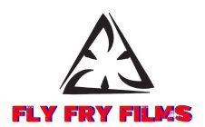 FFF FLY FRY FILMS