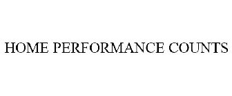 HOME PERFORMANCE COUNTS